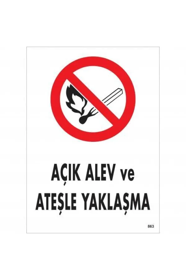 Açık Alev Ve Ateşle Yaklaşma Uyarı Levhası 25x35 KOD:863 Açık Alev Ve Ateşle Yaklaşma Uyarı Levhası 25x35 KOD:863